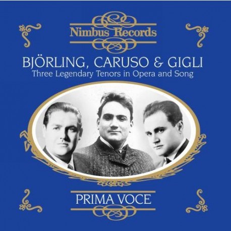 Björling, Caruso , Gigli Three Legendary Tenors in Opera and Song
