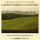 LAMENTABILE CONSORT.Renaissanc
