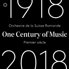 OSR Premier Siècle [One Century of Music (1918-2018)]